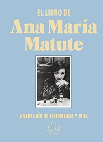 Ana María Matute, Jorge de Cascante: El libro de Ana María Matute. Edición limitada de tela. (Hardcover, Blackie Books, BLACKIE BOOKS)