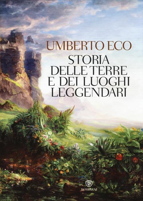 Umberto Eco: Storia delle terre e dei luoghi leggendari (Italian language, 2013)