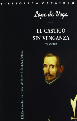 Lope de Vega, Felipe Pedraza Jimenez: El castigo sin venganza (Paperback, Spanish language, 2002, Octaedro)