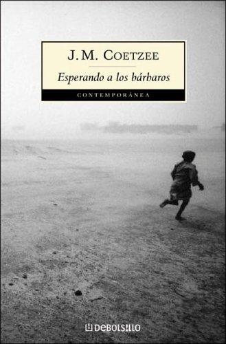 J. M. Coetzee: Esperando a los bárbaros (Spanish language, 2004, Debolsillo)