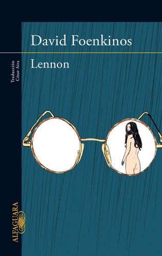 David Foenkinos: Lennon (Spanish language, 2014, Alfaguara)