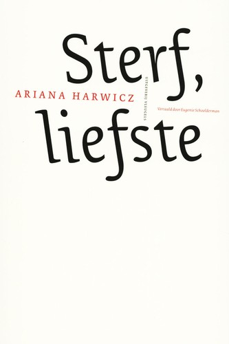 Ariana Harwicz: Sterf, liefste (Dutch language, 2021, Vleugels)