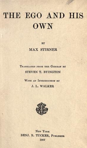 Max Stirner: The ego and his own (1907, Benj. R. Tucker)