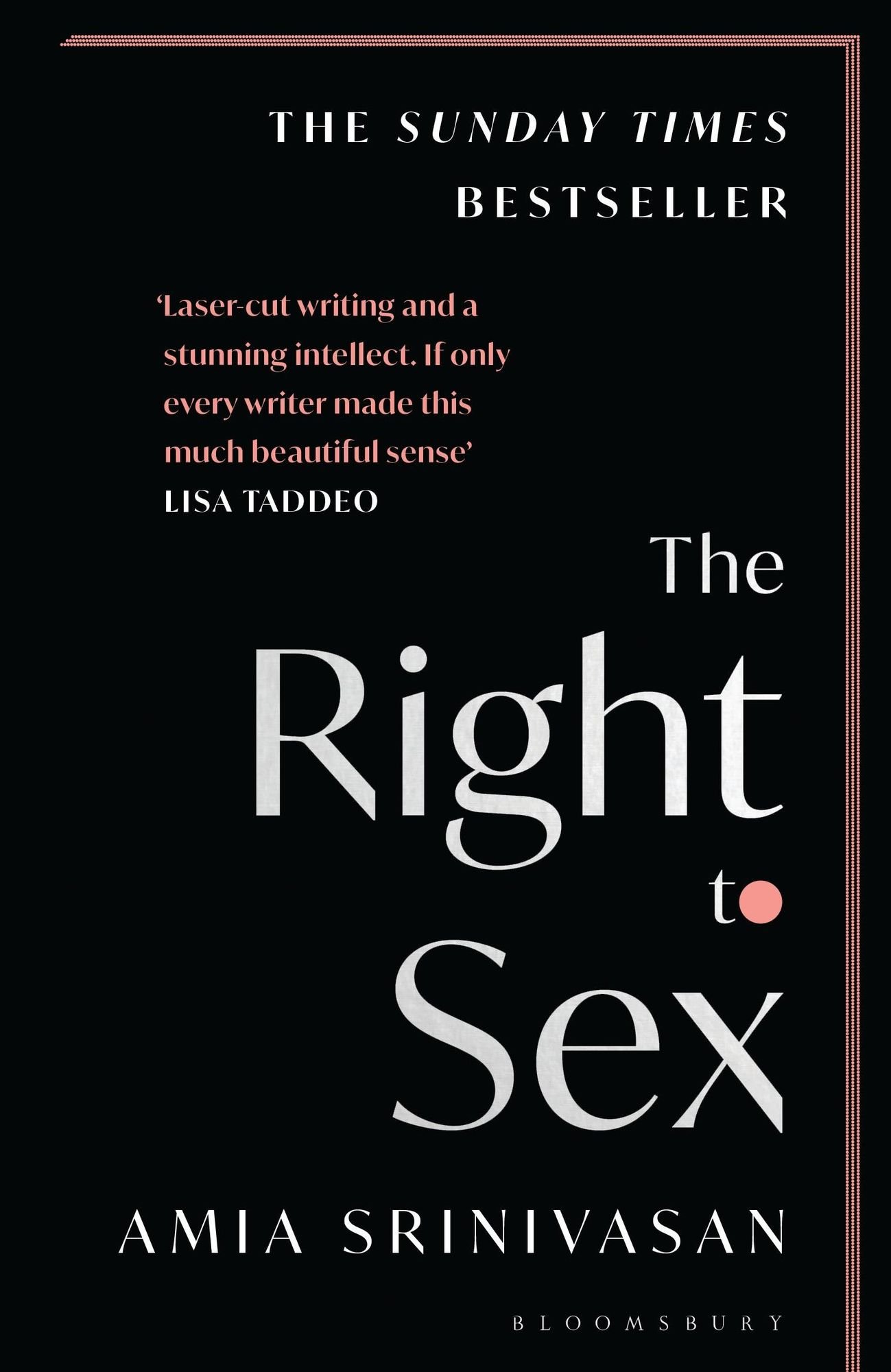 Amia Srinivasan: The Right to Sex (2021, Bloomsbury Publishing Plc)