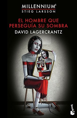 David Lagercrantz, Martin Lexell, Juan José Ortega Román: El hombre que perseguía su sombra (Paperback, 2018, Booket)