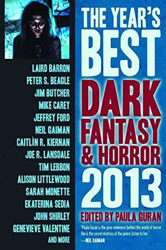 Brandon Sanderson, Katherine Addison, Neil Gaiman, Elizabeth Bear, Joe R. Lansdale, Laird Barron, Carrie Vaughn, Tanith Lee: The Year's Best Dark Fantasy & Horror: 2013 Edition (2013)