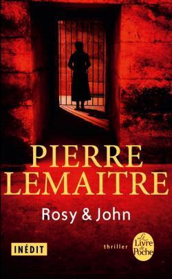 Pierre Lemaitre: Rosy et John (French language, 2014)