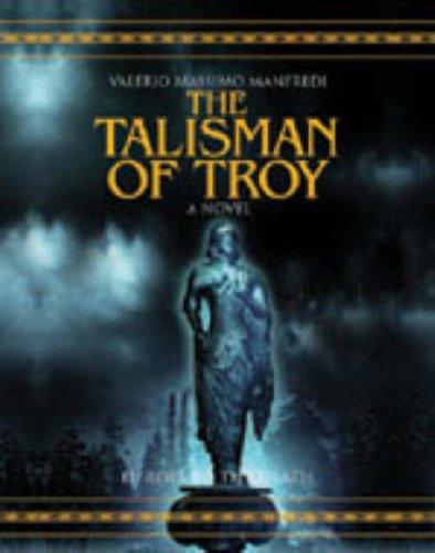 Valerio Massimo Manfredi: The Talisman of Troy (AudiobookFormat, 2004, Macmillan Audio Books)