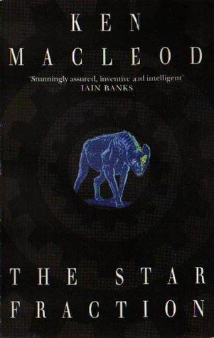 Ken MacLeod: The Star Fraction (Paperback, 1996, Orbit)
