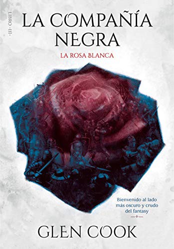 Glen Cook: La compañía negra. La rosa blanca (Paperback, MONTENA, Montena)