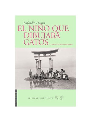 Lafcadio Hearn: El niño que dibujaba gatos (Spanish language, 2004, Ediciones del Viento)