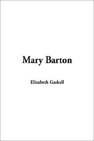 Elizabeth Cleghorn Gaskell: Mary Barton (Hardcover, IndyPublish.com)