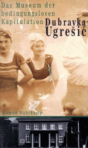 Dubravka Ugrešić: Das Museum der bedingungslosen Kapitulation (Paperback, German language, 2000, Suhrkamp)