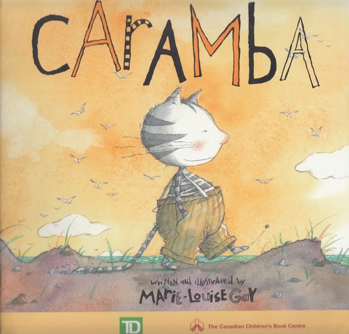 Marie-Louise Gay: Caramba (Paperback, 2010, Canadian Children's Book Centre and TD Bank Financial Group for free distribution to Grade one children across Canada in celebration of 2010 TD Canadian Children's Literature Awards.)