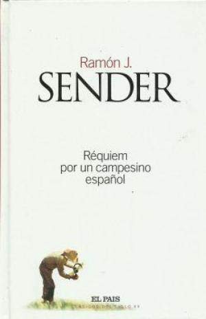 Ramón J. Sender: Requiem por un campesino español (Hardcover, 2003, Ediciones El País,)