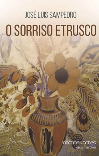 José Luis Sampedro: O sorriso etrusco (Paperback, Portuguese language, 2019, Martins Fontes)