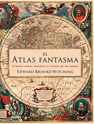 Cristina Rodríguez Fischer, Edward Brooke Hitching, Alfonso Rodríguez Arias: El atlas fantasma (Hardcover, 2022, BLUME (Naturart))