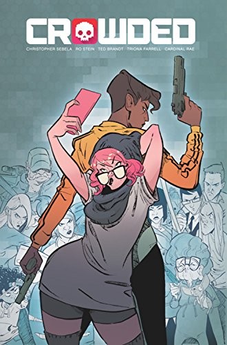 Christopher Sebela: Crowded Volume 1 (Paperback, 2019, Image Comics)