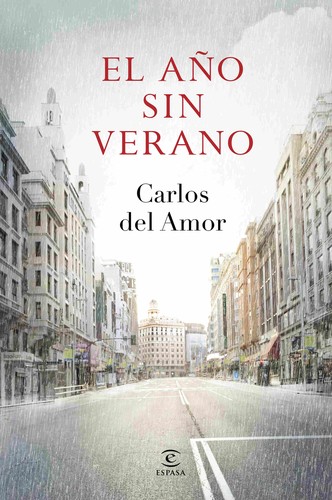 Carlos del Amor Goméz: El año sin verano (2015, Espasa)