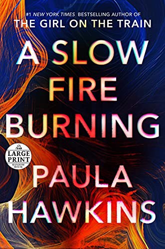 Paula Hawkins: A Slow Fire Burning (Paperback, 2021, Random House Large Print)