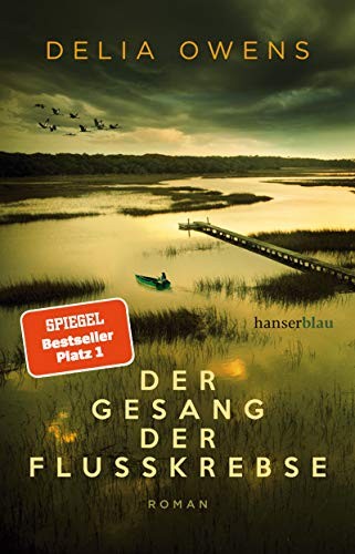 Delia Owens: Der Gesang der Flusskrebse (Hardcover, 2019, hanserblau)