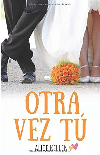 Alice Kellen: Otra Vez Tú (Spanish language, 2017, Independently Published)