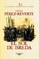 Arturo Pérez-Reverte: El sol de Breda (Paperback, 1999, Alfaguara Ediciones, S.A. (Spain))