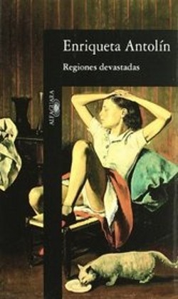 Enriqueta Antolín: Regiones devastadas (Spanish language, 1995, Alfaguara)