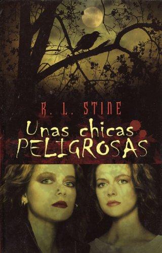 R. L. Stine: Unas chicas peligrosas (Hardcover, Spanish language, 2007, Ediciones B)