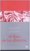 Eduardo Galeano: El Libro de Los Abrazos (Paperback, Spanish language, 2002, Siglo XXI)