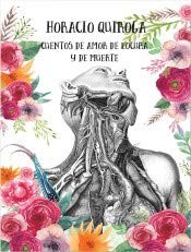 Horacio Quiroga: Cuentos de amor de locura y de muerte (Paperback, Márquez Merediz, Sandra María)