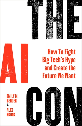 Emily M. Bender, Alex Hanna: The AI Con (Hardcover, 2025, Penguin Random House)