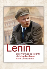 Vladimir Lenin: La enfermedad infantil del "izquierdismo" en el comunismo (Español language, 1998, Fundación de Estudios Socialistas Federico Engels)