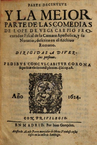 Lope de Vega: Parte decinueve y la mejor parte de las comedias de Lope de Vega (Spanish language, 1627, Por Gerónimo Morillo, impressor de la Universidad, a costa de Antonio Vazquez de Velasco, Mercader de libros)