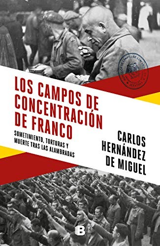 Carlos Hernández: Los campos de concentración de Franco (Paperback, Spanish language, 2021, Ediciones B)