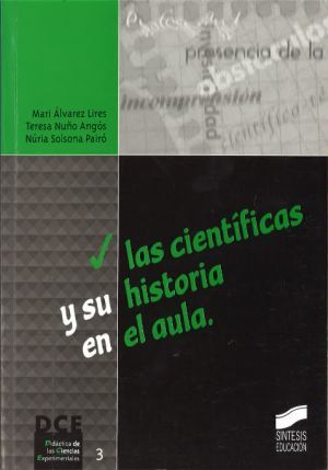 Mari Álvarez Lires, Teresa Nuño Angós, Núria Solsona Pairó: Las científicas y su historia en el aula (Paperback, Castellano language, Síntesis Educación)