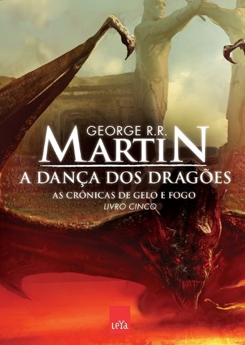 George R.R. Martin: Cronicas de Gelo e Fogo - A Danca dos Dragoes - Livro Cinco (Em Portugues do Brasil) (Paperback, 2012, Leya)