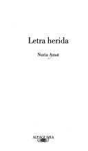 Núria Amat: Letra herida (Spanish language, 1998, Alfaguara)