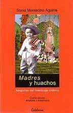 Sonia Montecino Aguirre: Madres y huachos (Spanish language, 2007, Catalonia, CATALONIA)