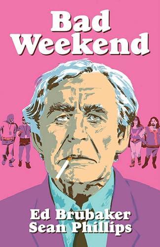 Jacob Phillips, Ed Brubaker, Sean Phillips: Bad Weekend (2019)