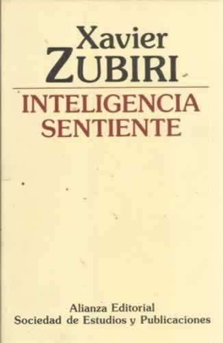 Xavier Zubiri: Inteligencia sentiente (Paperback, Spanish language, 1980, Alianza Editorial, Sociedad de Estudios y Publicaciones)