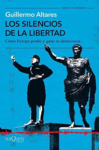 Guillermo Altares: Los silencios de la libertad (Paperback, Tusquets Editores S.A.)