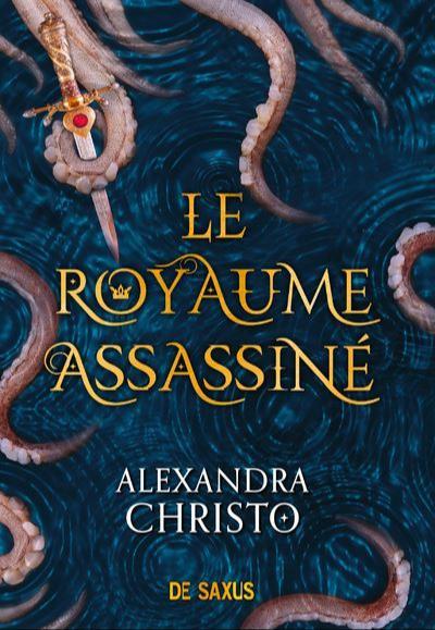 Alexandra Christo: Le Royaume assassiné (French language, 2020, De Saxus)