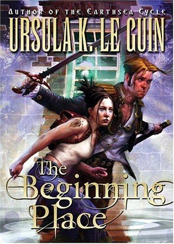 Ursula K. Le Guin: The Beginning Place (Paperback, 2005, Tor Teen)