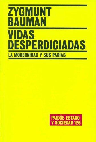 Zygmunt Bauman: Vidas Desperdiciadas (Paperback, Spanish language, 2005, Ediciones Paidos Iberica)