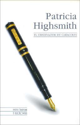 Patricia Highsmith: El observador de caracoles (Paperback, Spanish language, 2006, H. Kliczkowski)