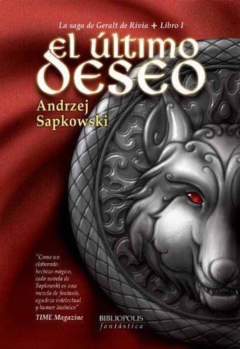 Andrzej Sapkowski: El último deseo (Paperback, Spanish language, 2007, Bibliópolis)