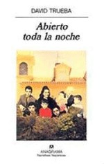 David Trueba: abierto toda la noche (1999, anagrama)