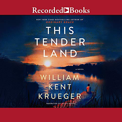 Scott Brick, William Kent Krueger: This Tender Land (AudiobookFormat, 2019, Recorded Books, Inc.)