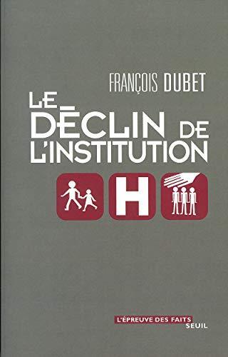 François Dubet: Le déclin de l'institution (French language, 2002)